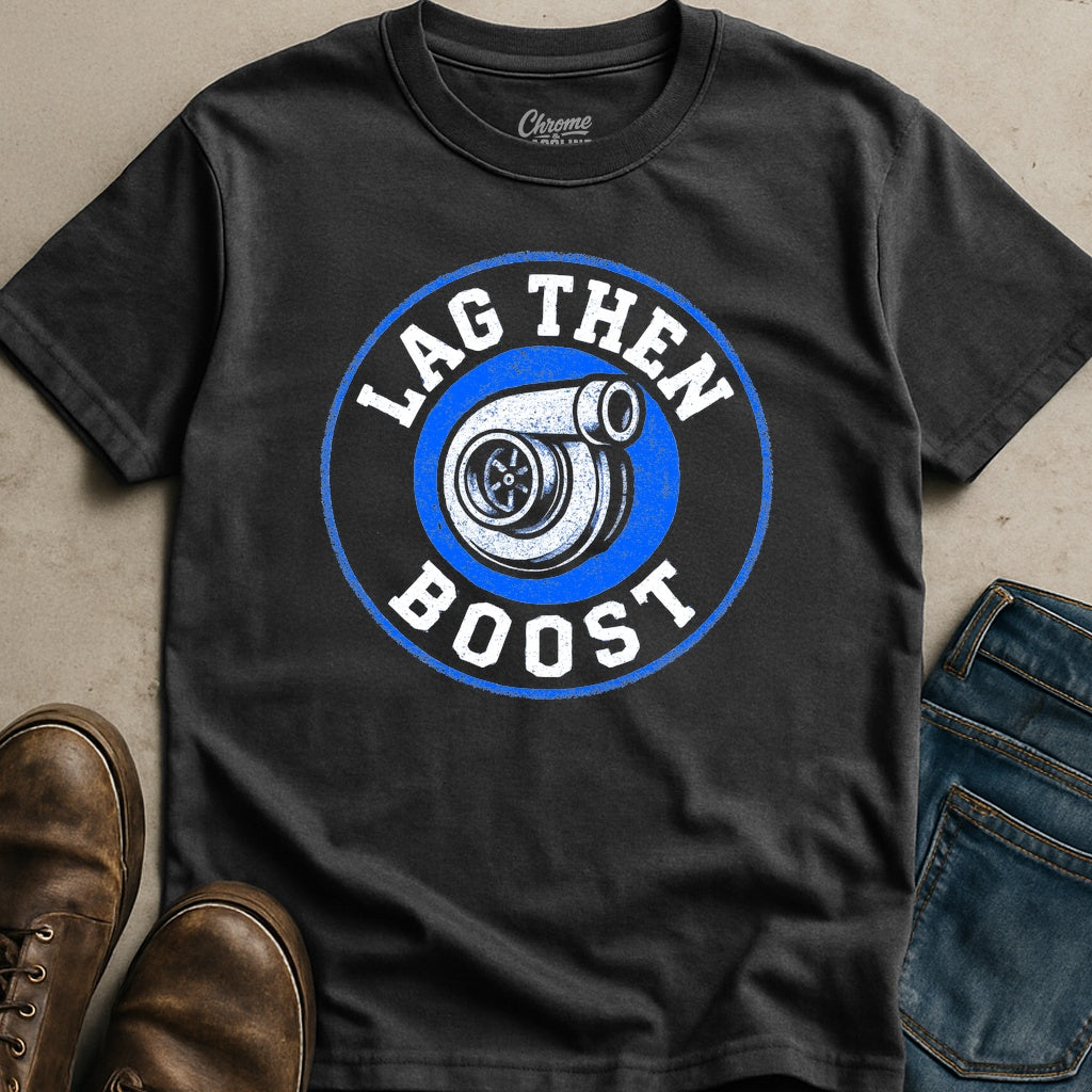 Lag Then Boost T-Shirt