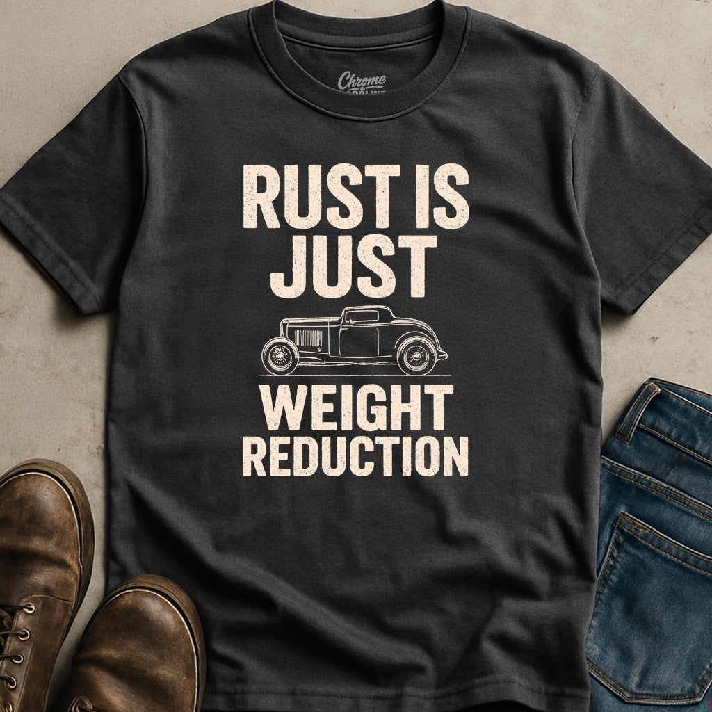 Rust Is Just Weight Reduction T-Shirt