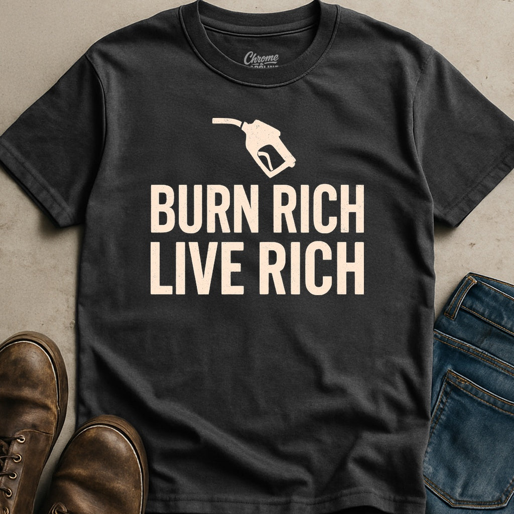 Burn Rich Live Rich T-Shirt