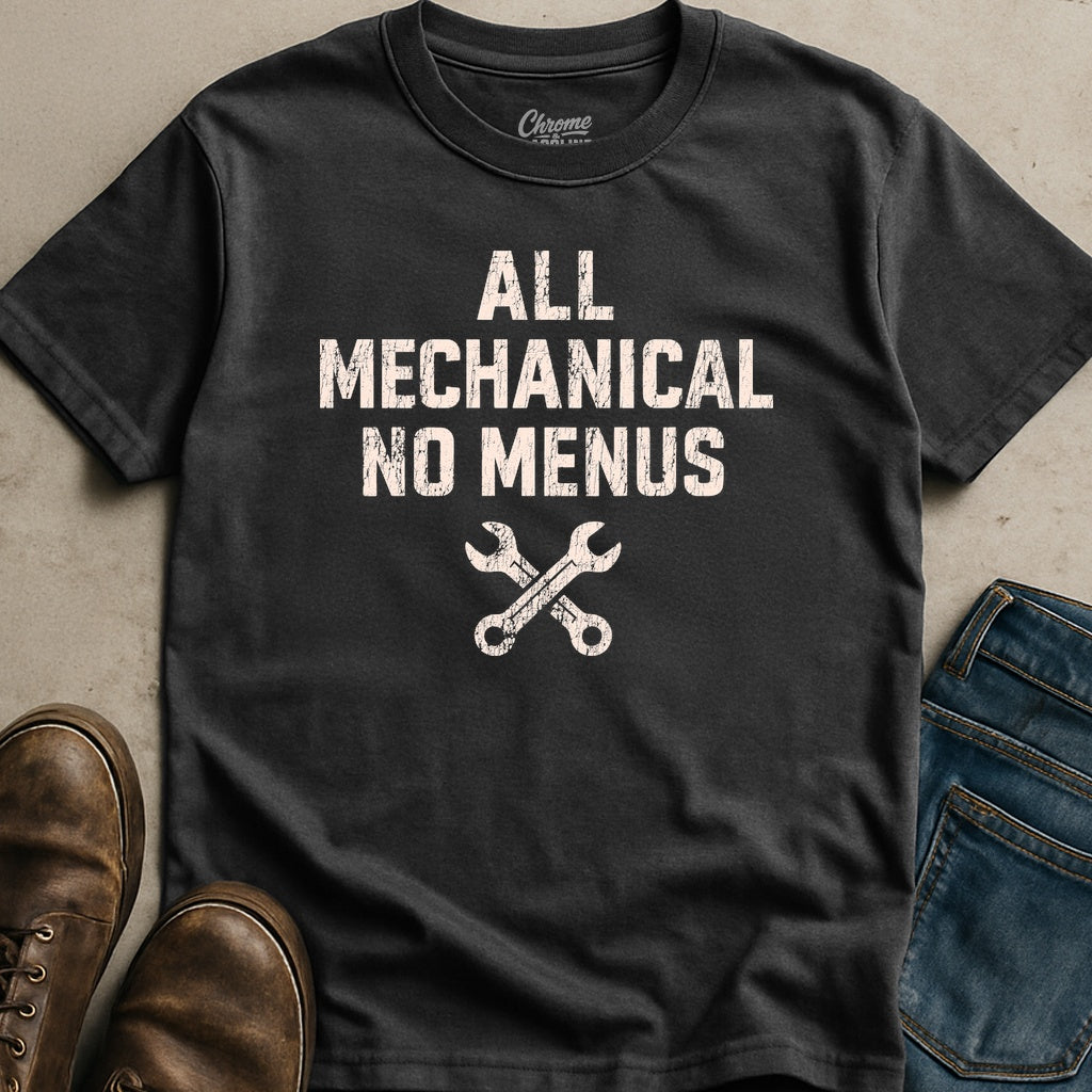 All Mechanical No Menus T-Shirt