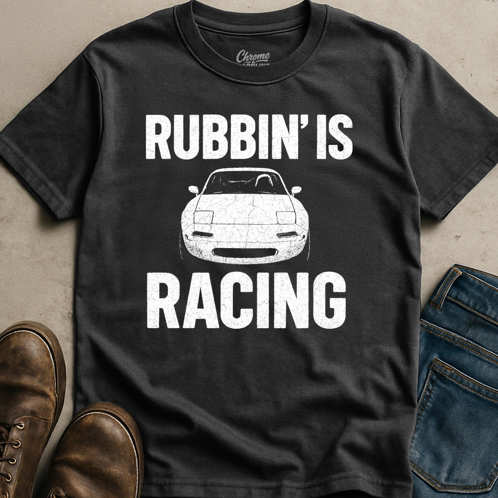 Rubbin Is Racing T-Shirt