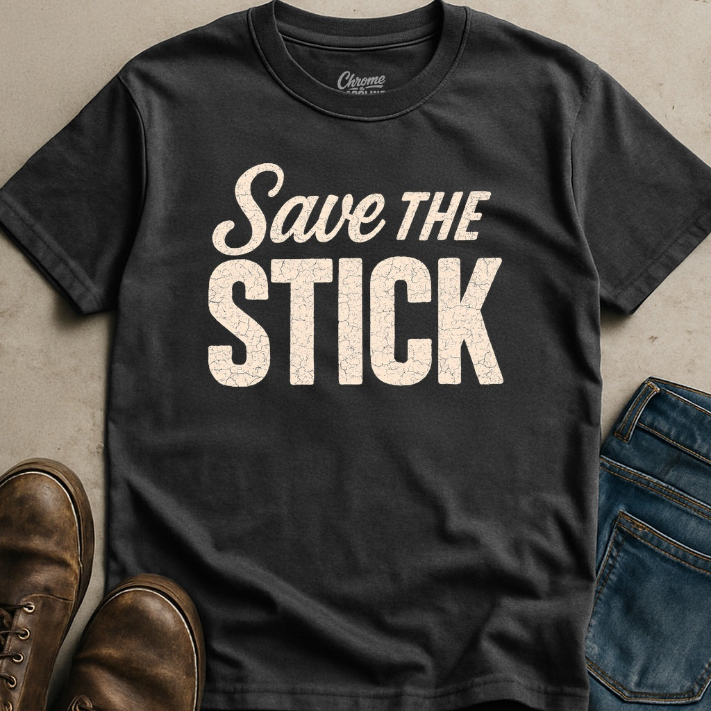 Save The Stick T-Shirt