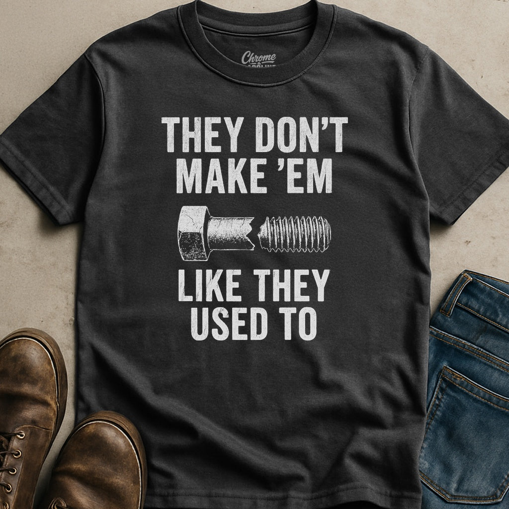 Like They Used To T-Shirt