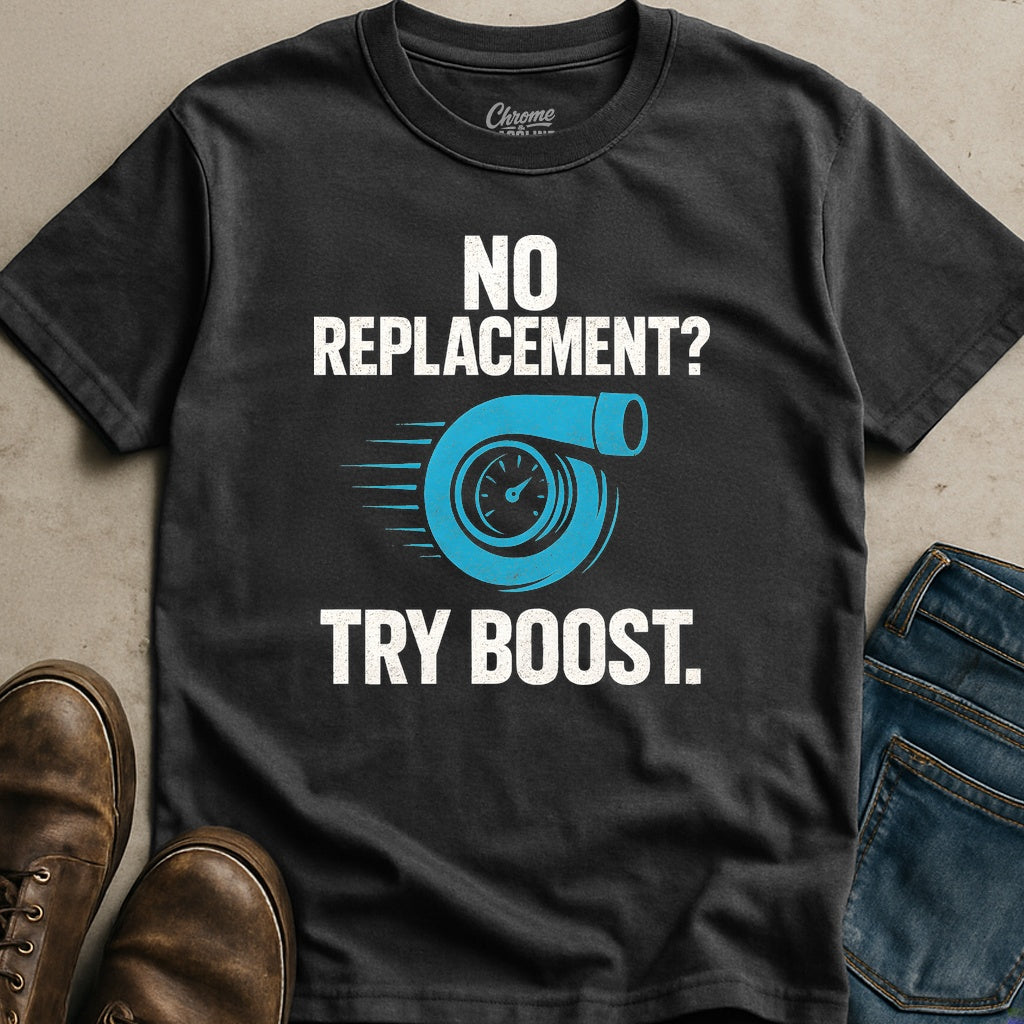 No Replacement? Try Boost T-Shirt