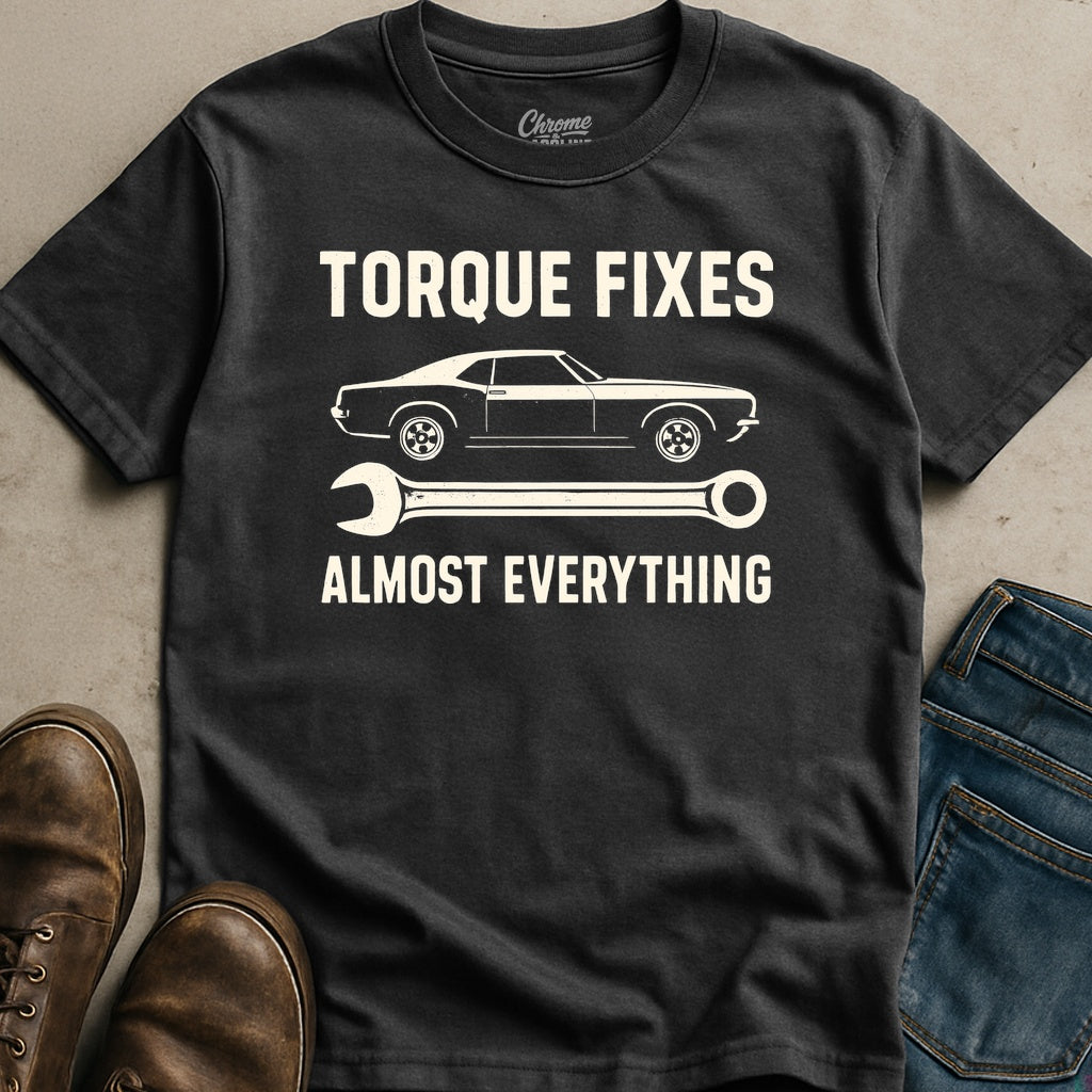 Torque Fixes Almost Everything T-Shirt