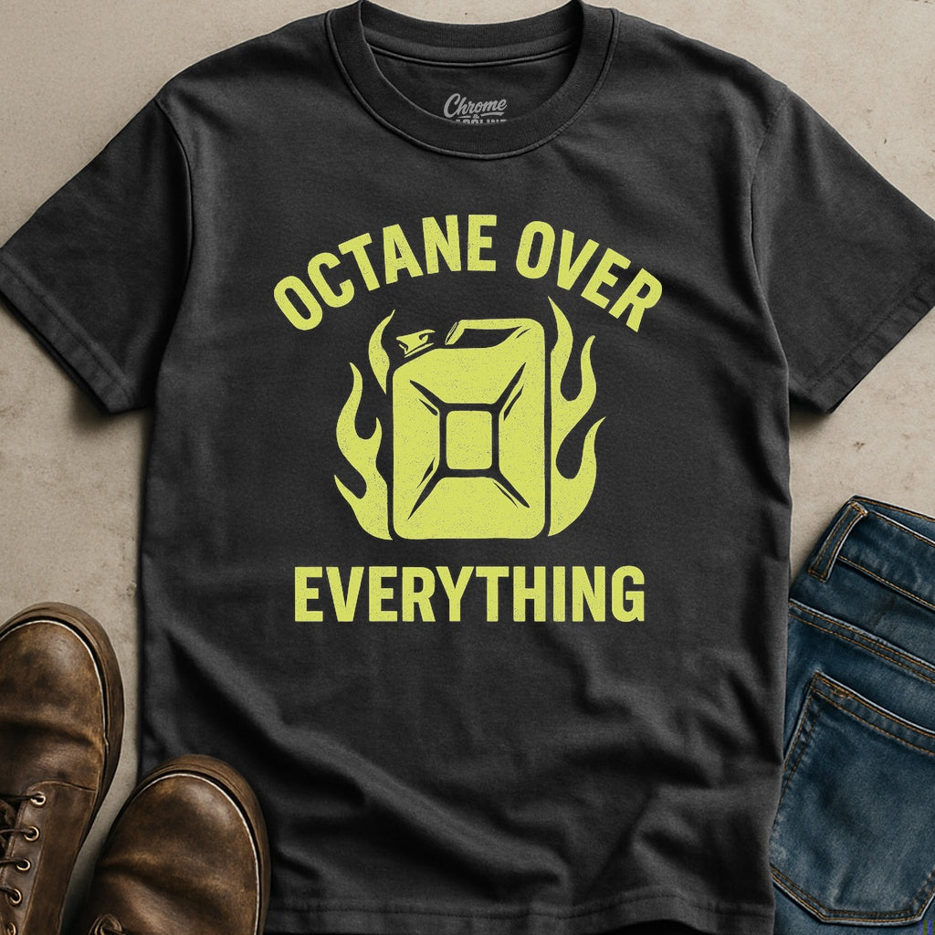 Octane Over Everything T-Shirt