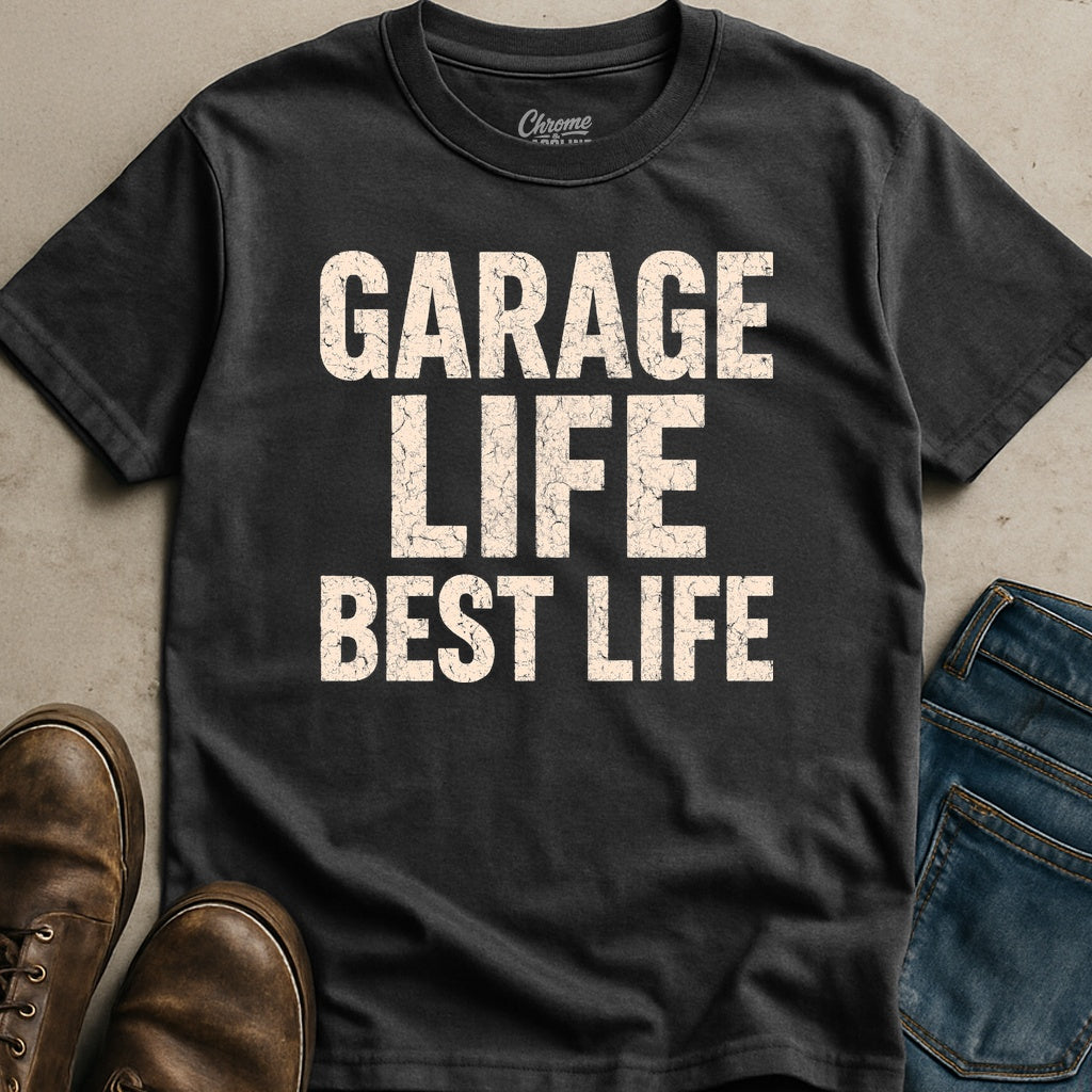 Garage Life Best Life T-Shirt