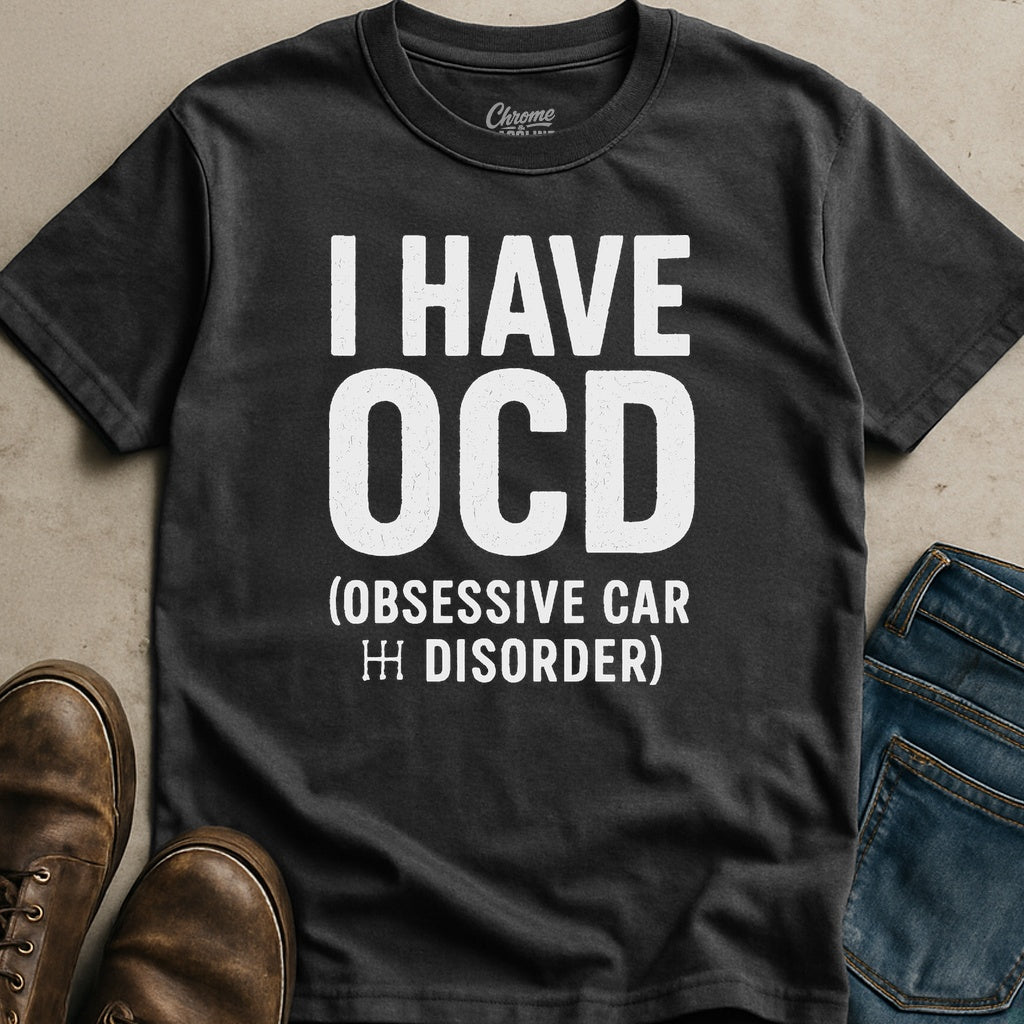 I Have OCD T-Shirt