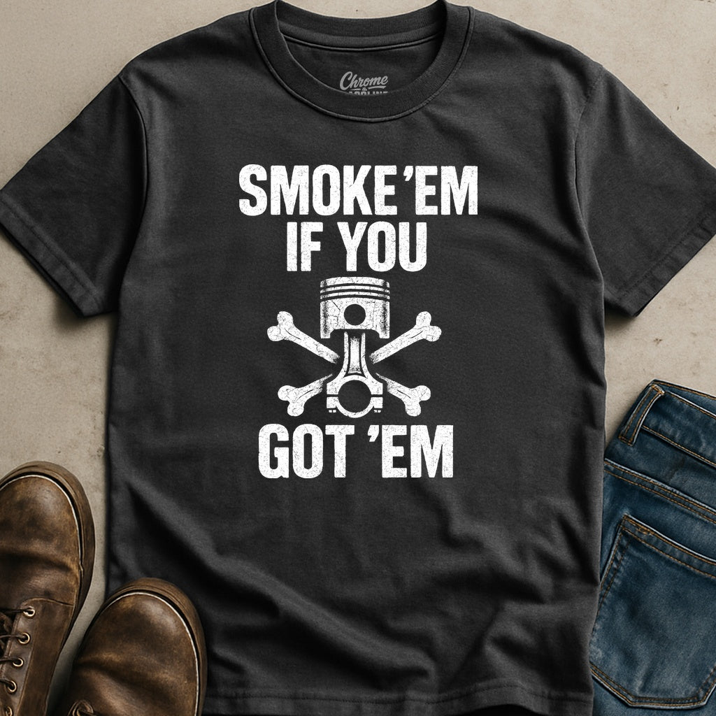 Smoke 'Em T-Shirt