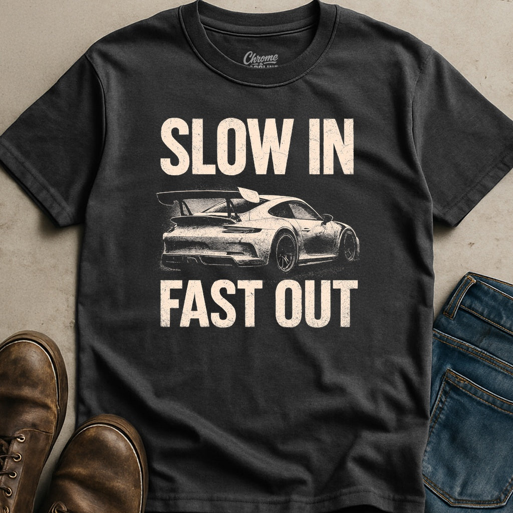 Slow In Fast Out T-Shirt