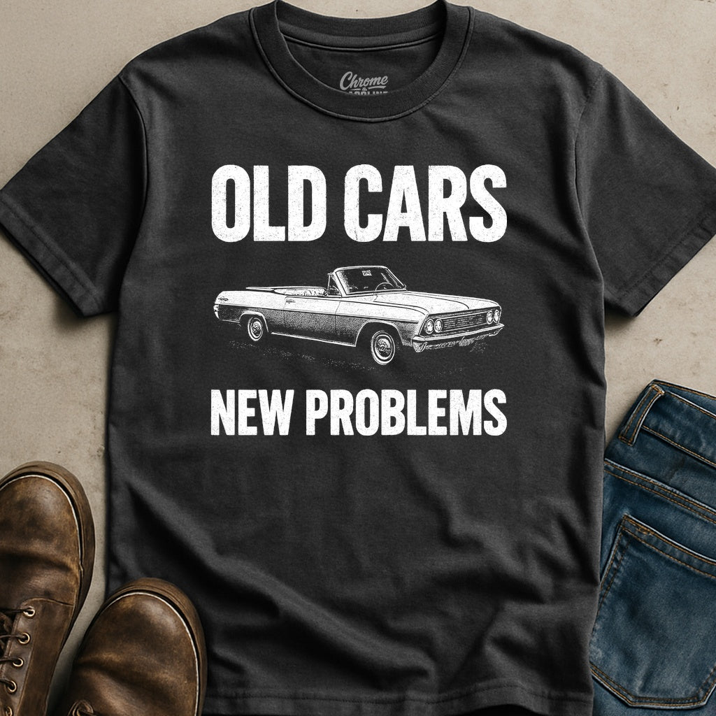 Old Cars New Problems T-Shirt