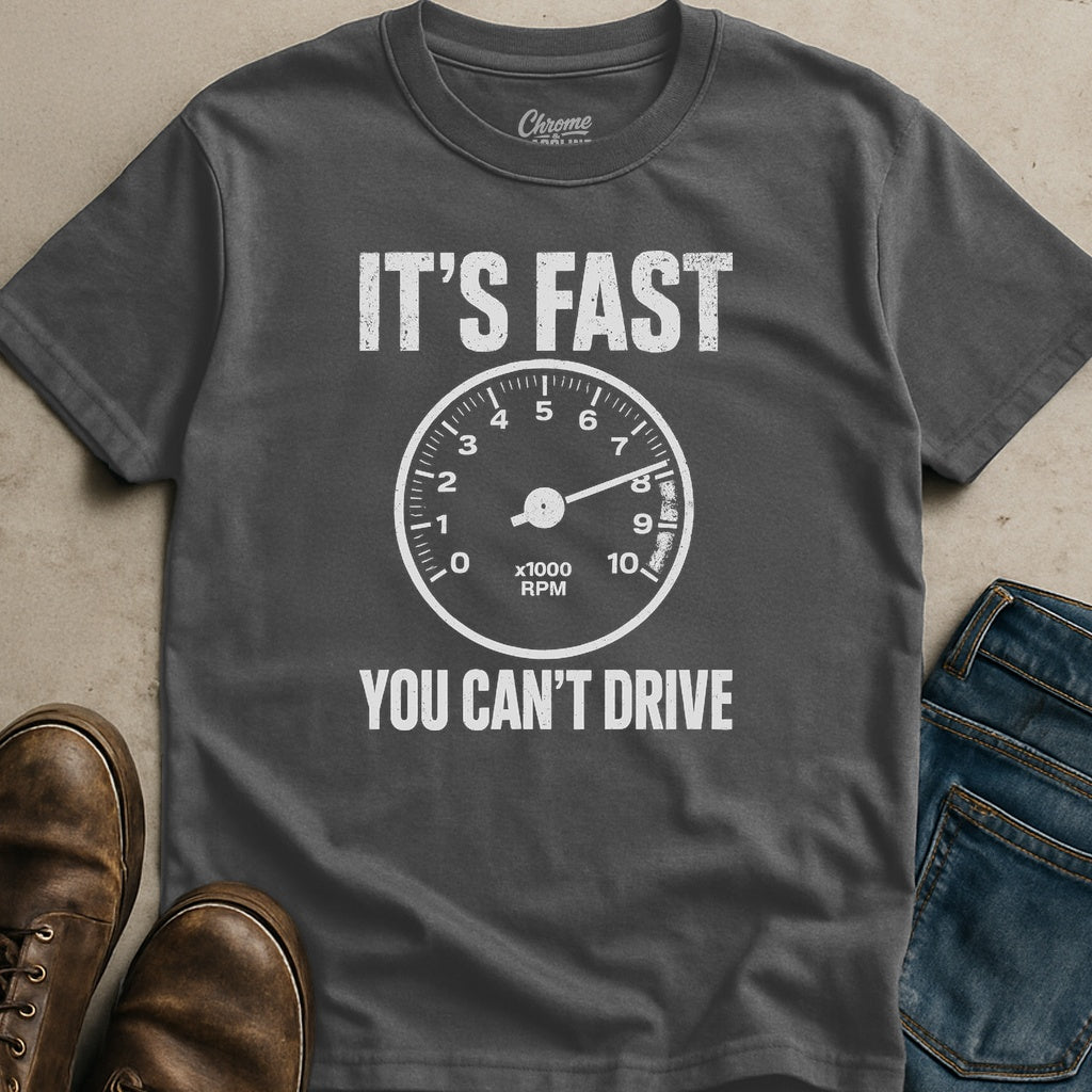 You Can't Drive T-Shirt
