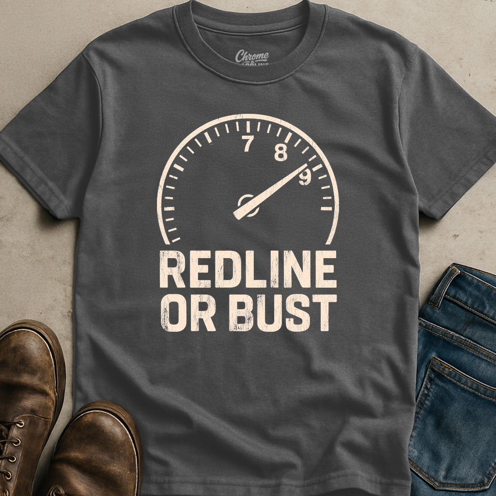 Redline Or Bust T-Shirt