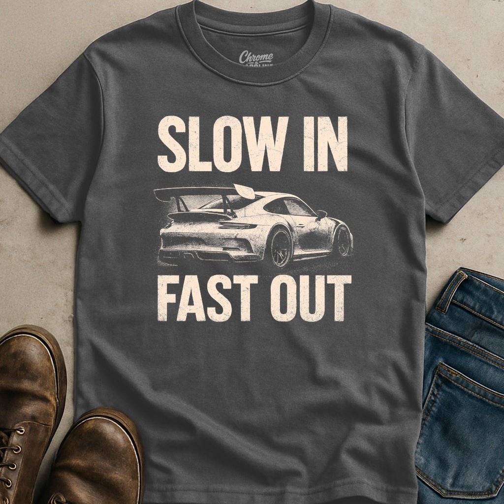 Slow In Fast Out T-Shirt