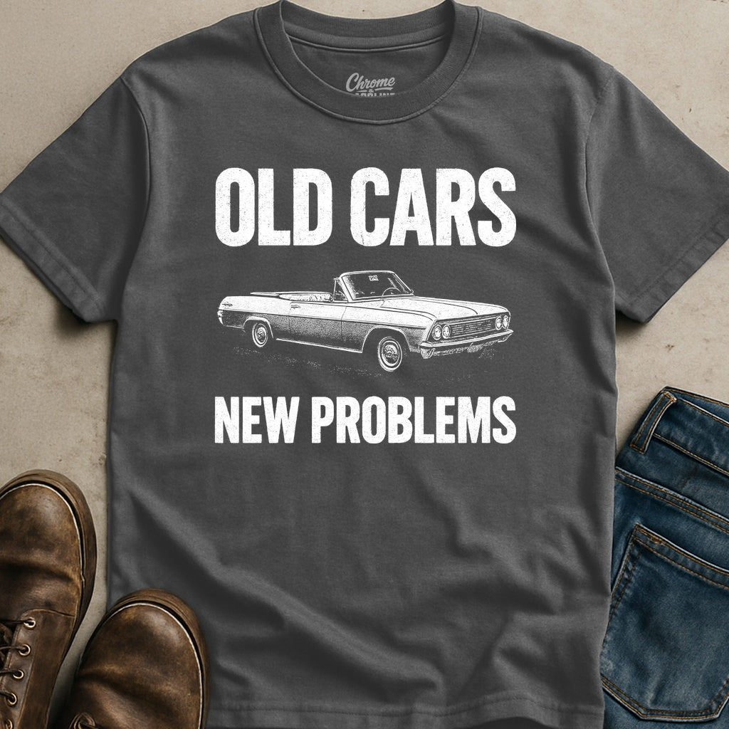 Old Cars New Problems T-Shirt