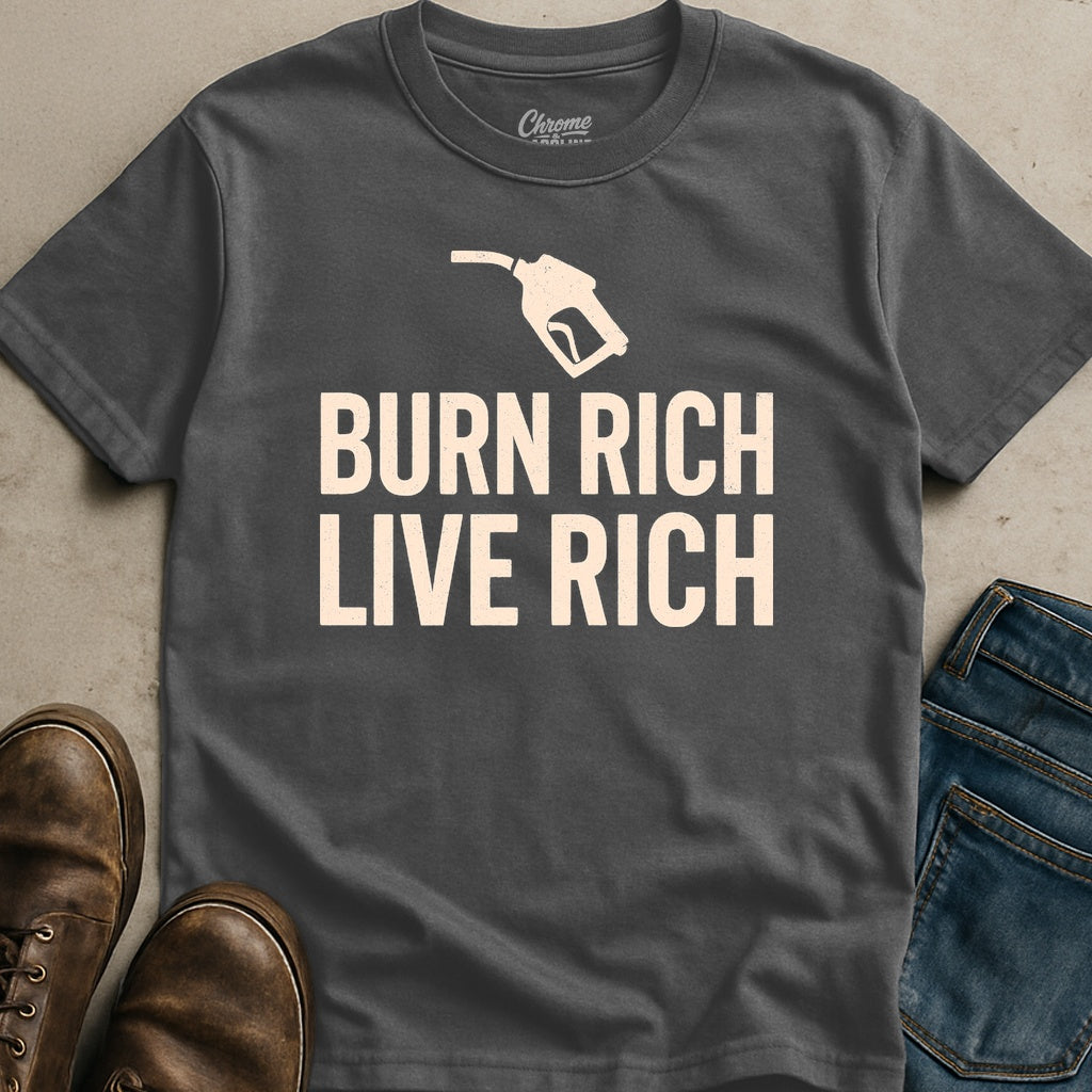 Burn Rich Live Rich T-Shirt
