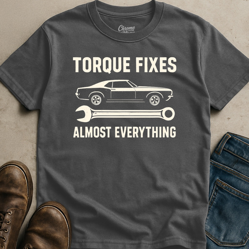 Torque Fixes Almost Everything T-Shirt