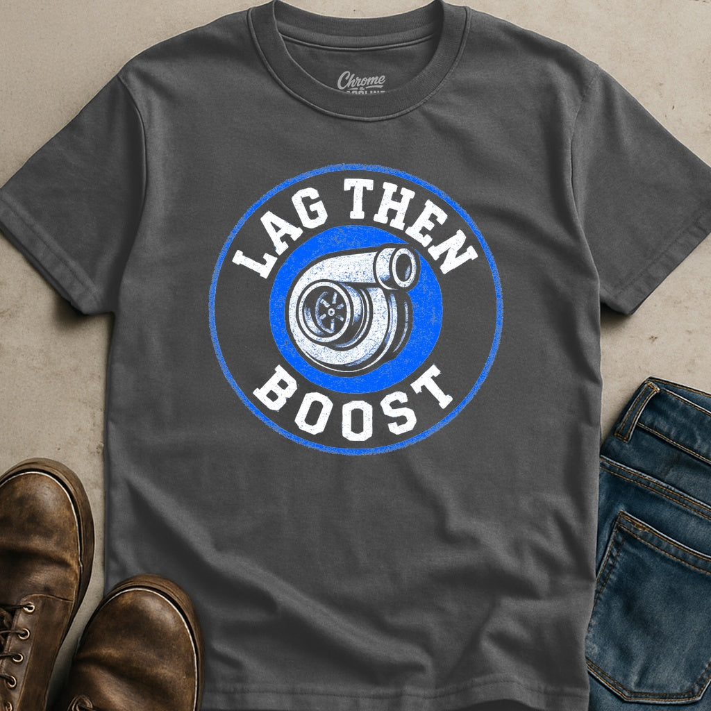 Lag Then Boost T-Shirt