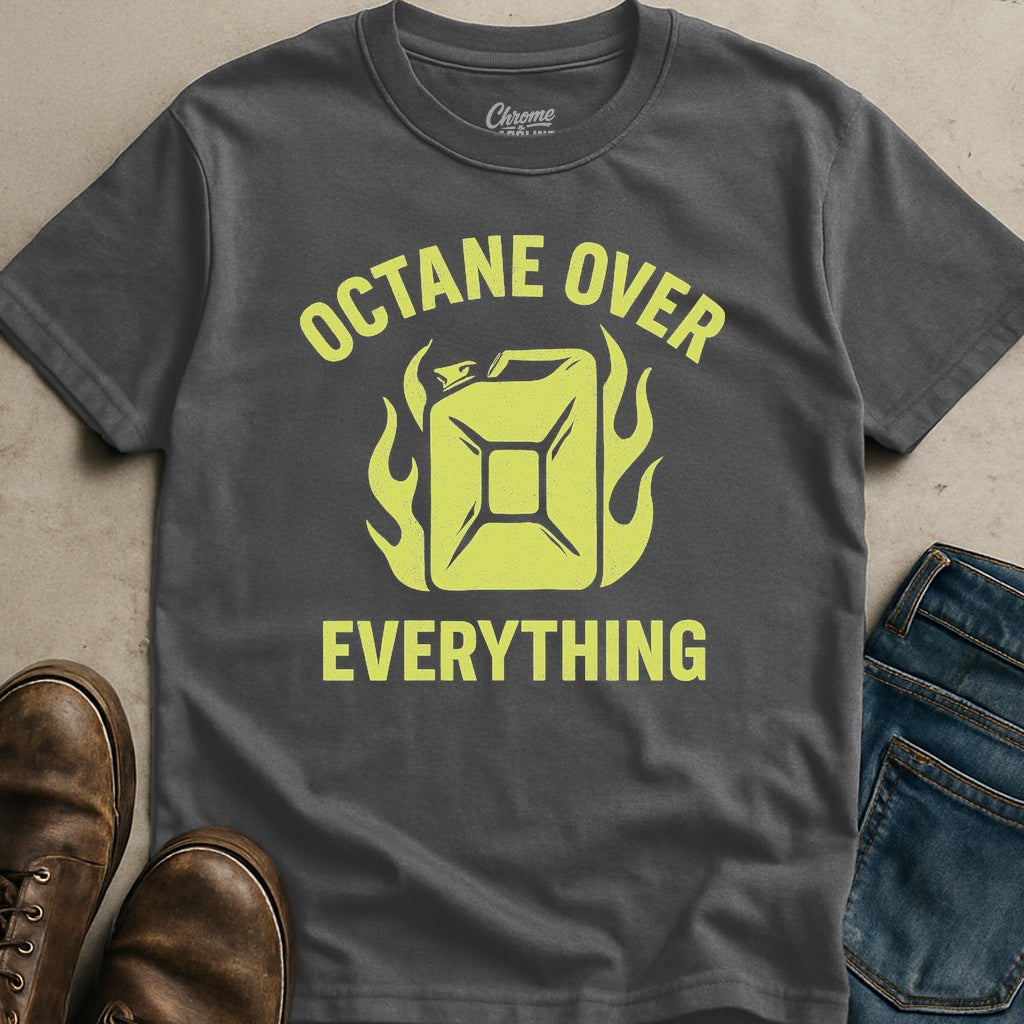 Octane Over Everything T-Shirt