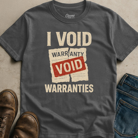 I Void Warranties T-Shirt