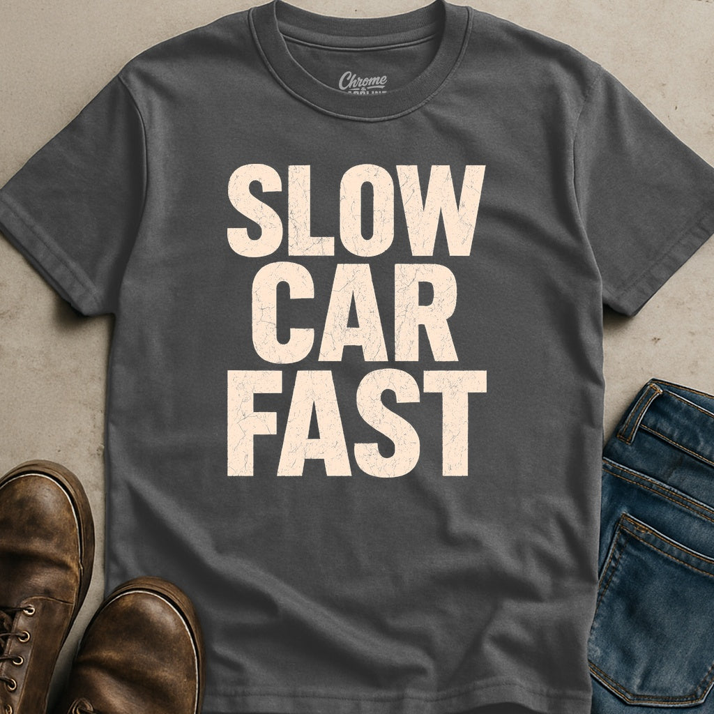 Slow Car Fast T-Shirt