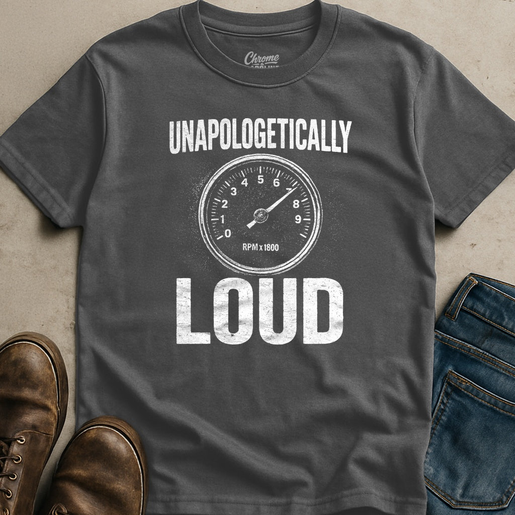 Unapologetically Loud T-Shirt