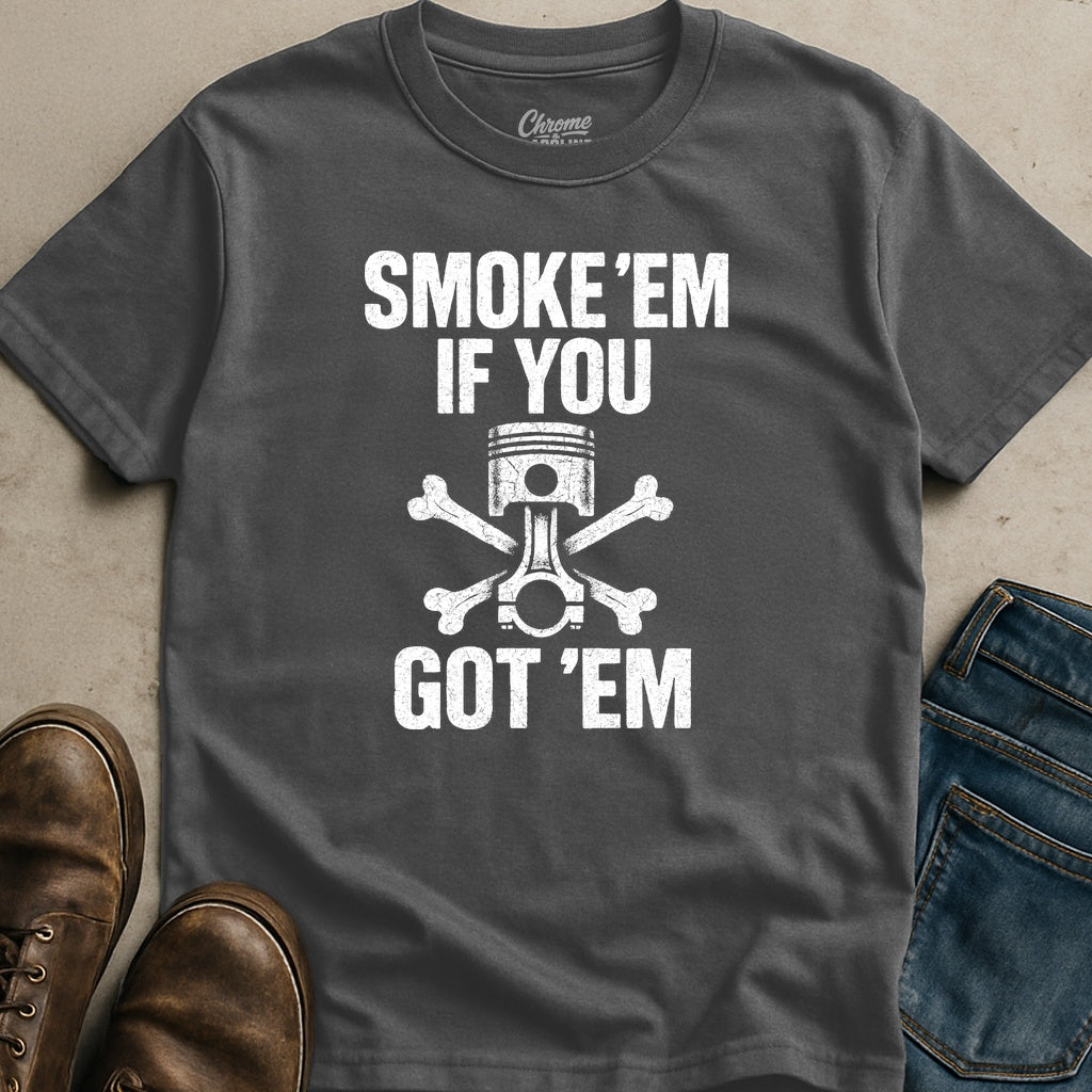 Smoke 'Em T-Shirt