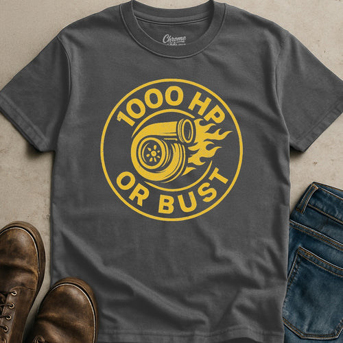 1000HP Or Bust T-Shirt