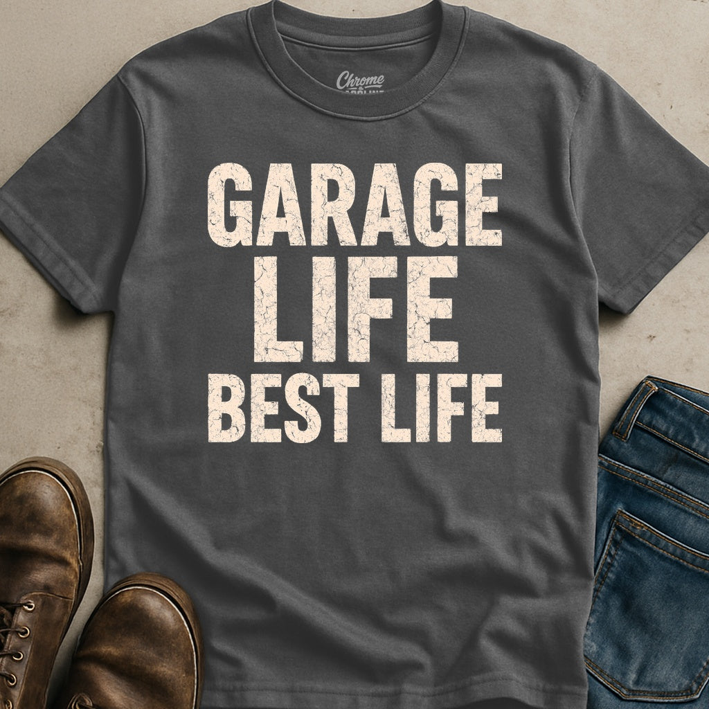 Garage Life Best Life T-Shirt