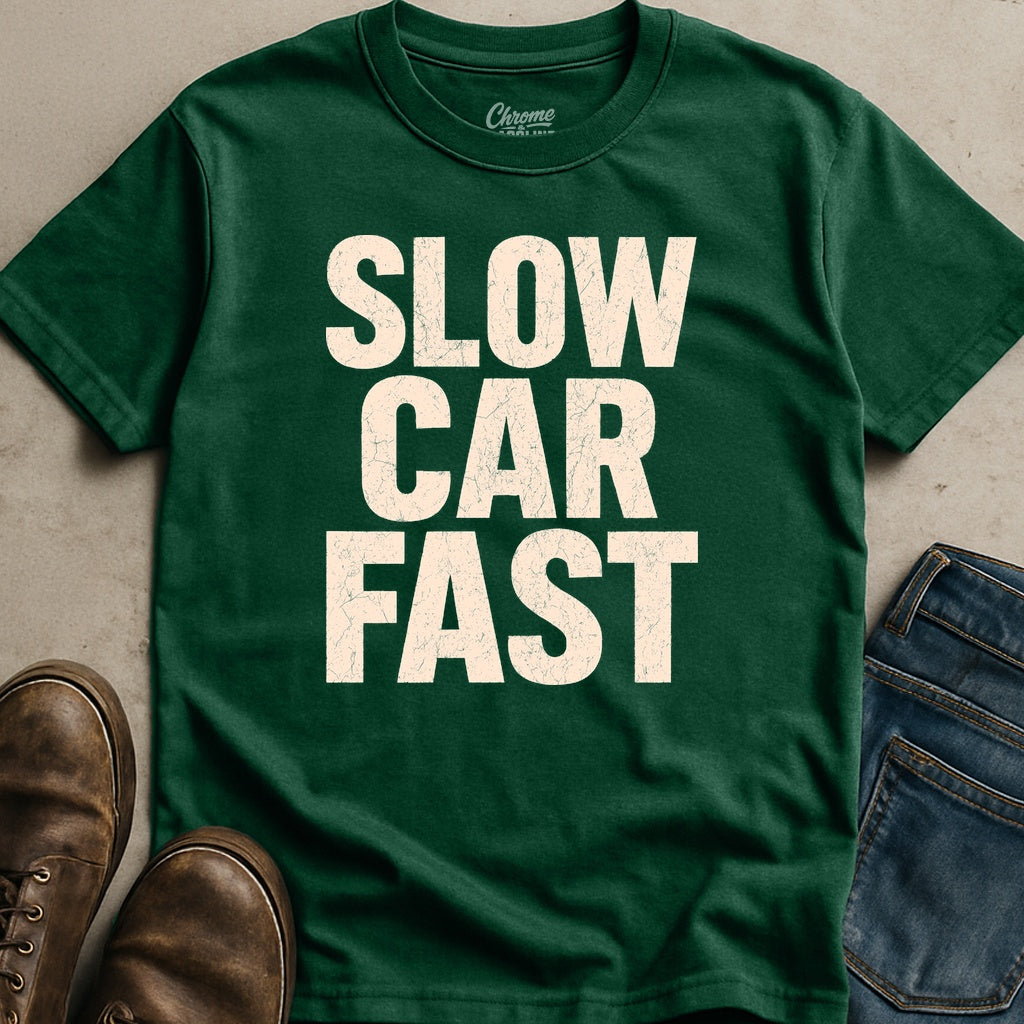 Slow Car Fast T-Shirt