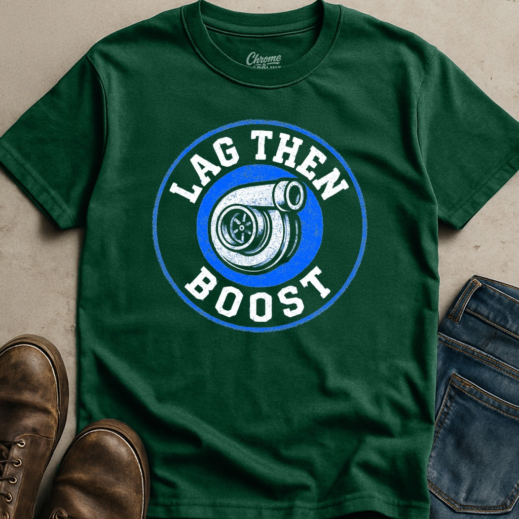 Lag Then Boost T-Shirt