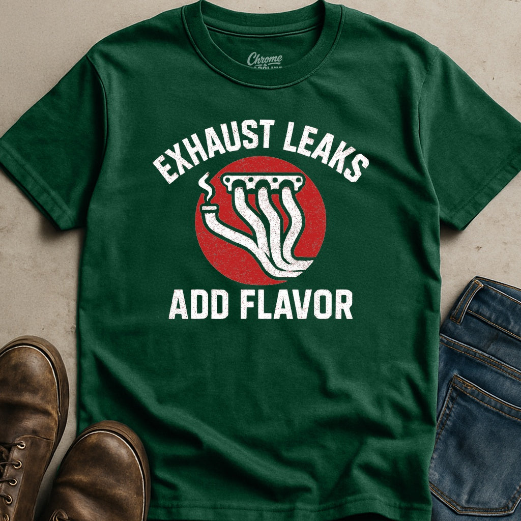 Exhaust Leaks Add Flavor T-Shirt