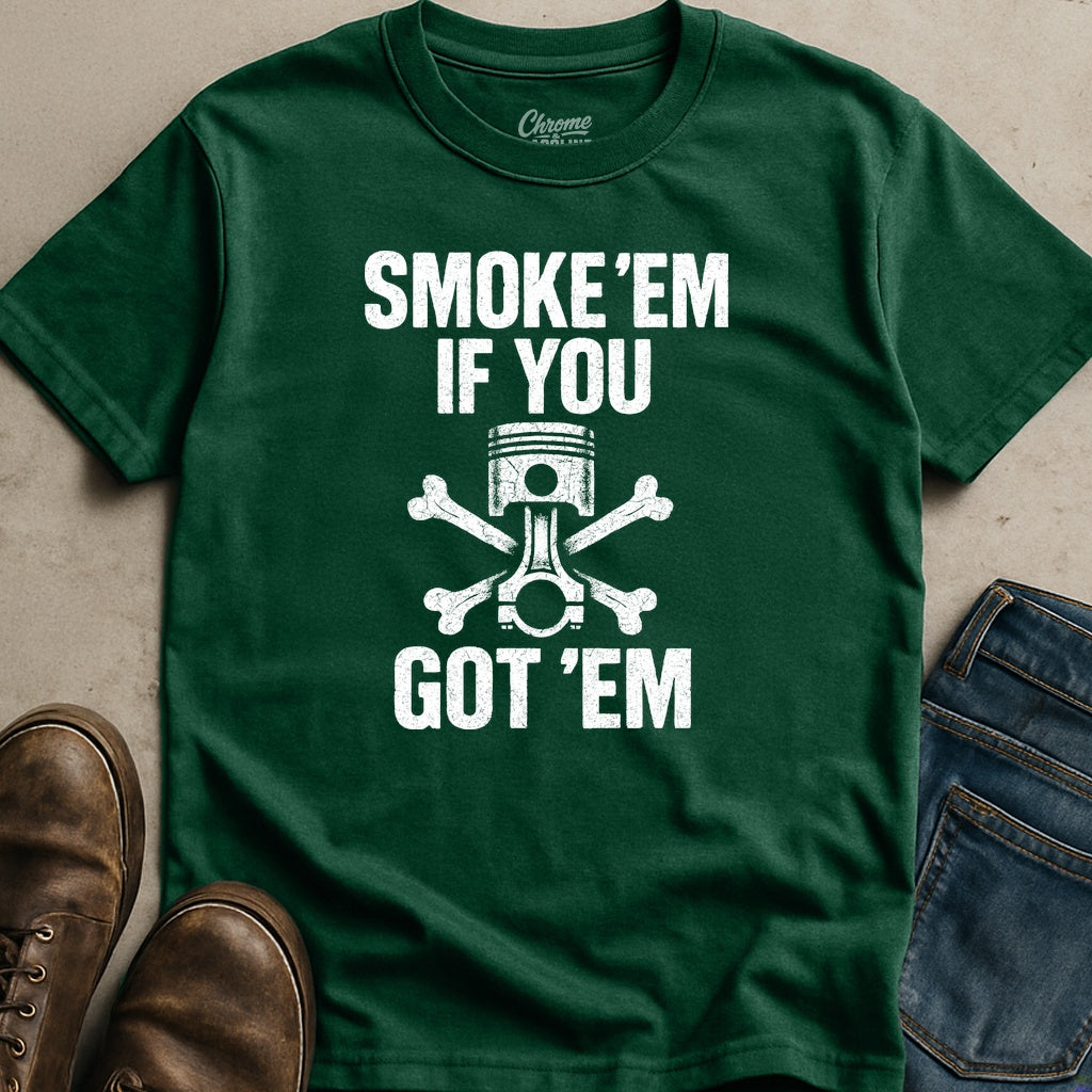 Smoke 'Em T-Shirt