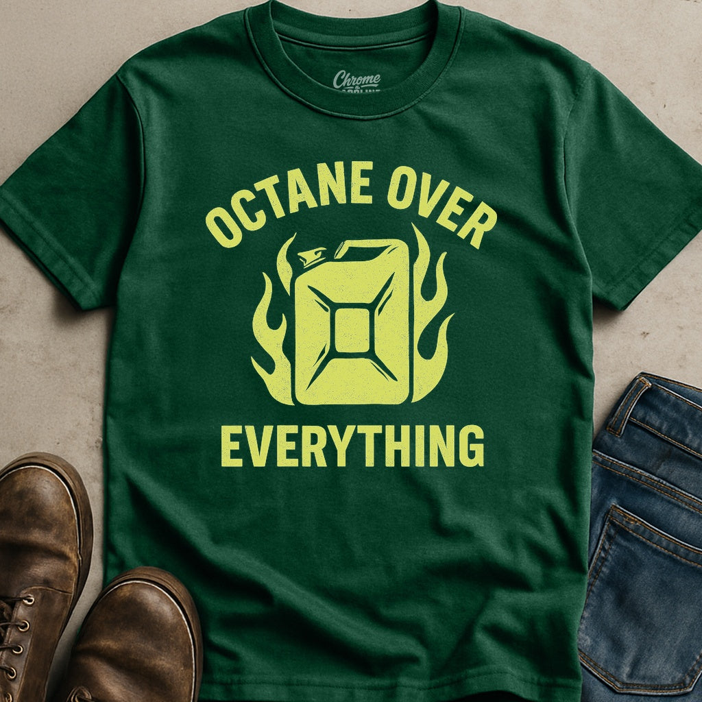 Octane Over Everything T-Shirt