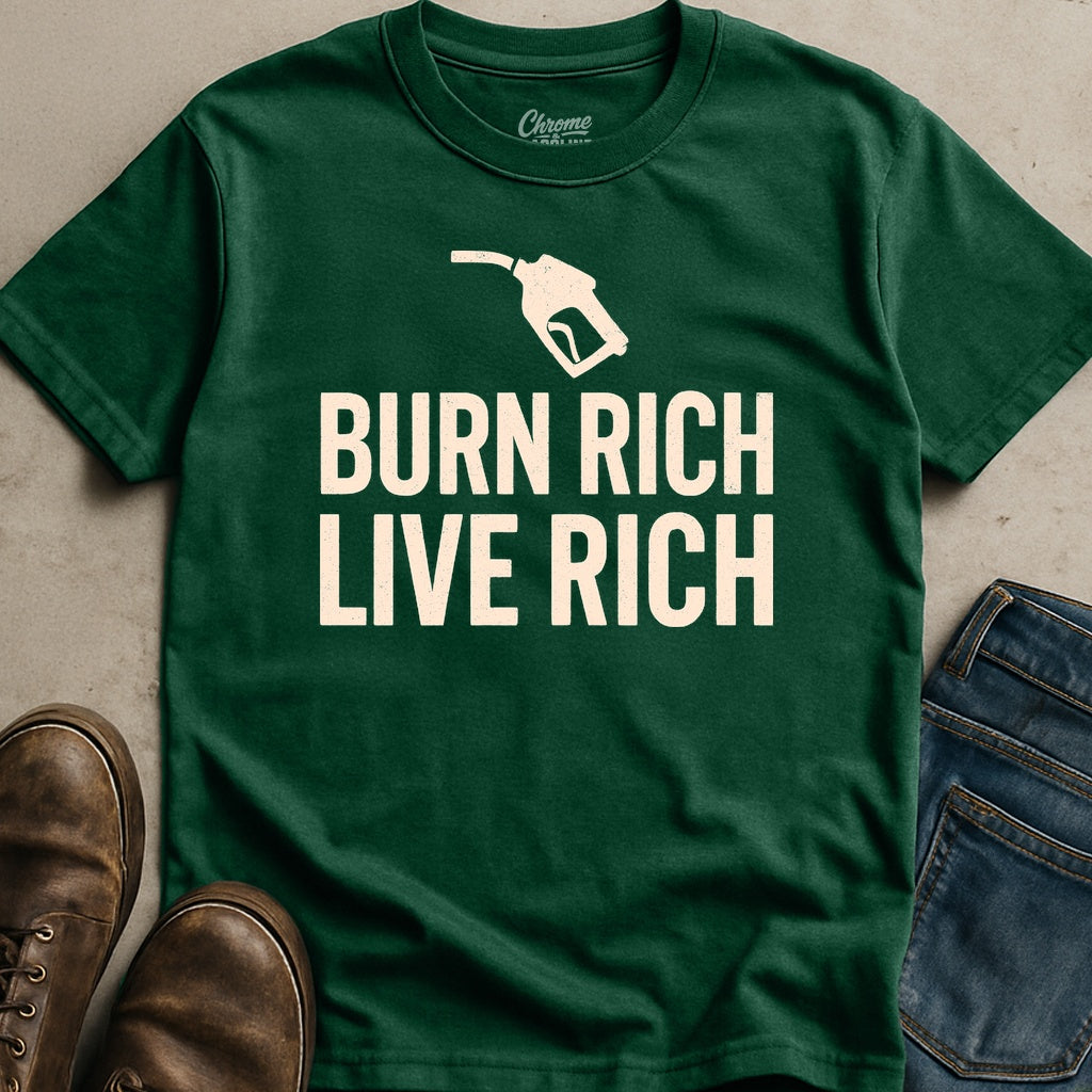 Burn Rich Live Rich T-Shirt