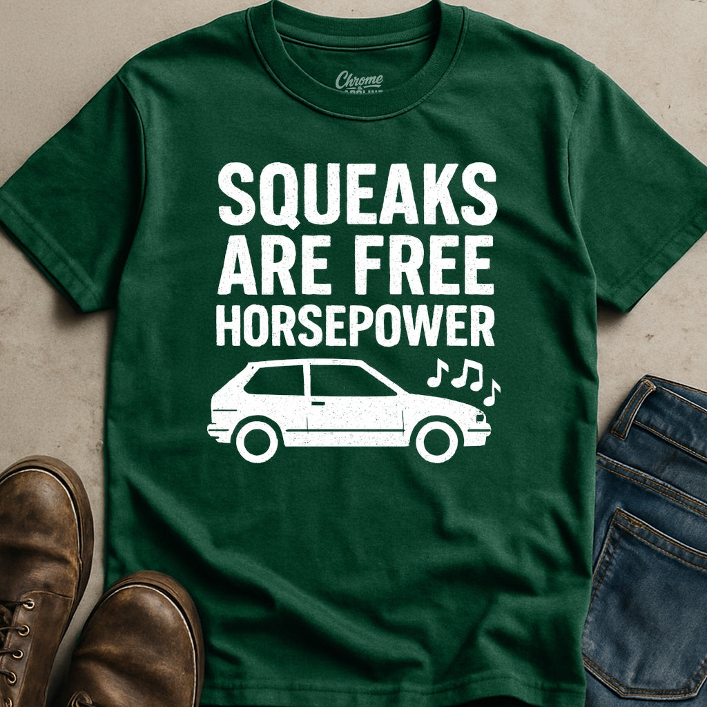 Squeaks Are Free Horsepower T-Shirt