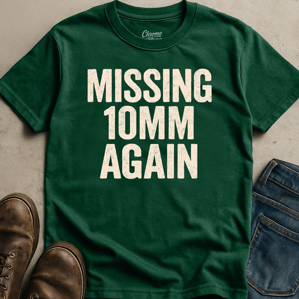 Missing 10MM Again T-Shirt