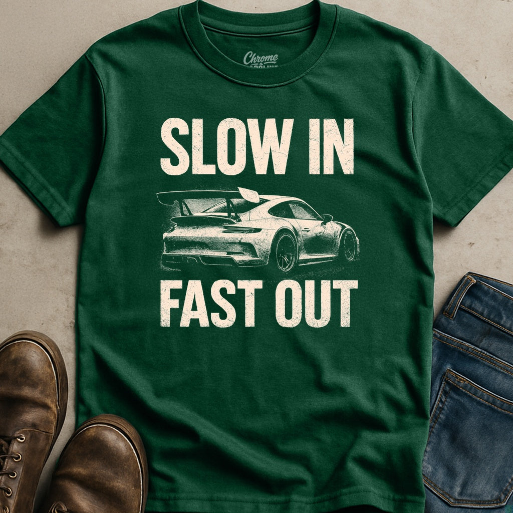 Slow In Fast Out T-Shirt