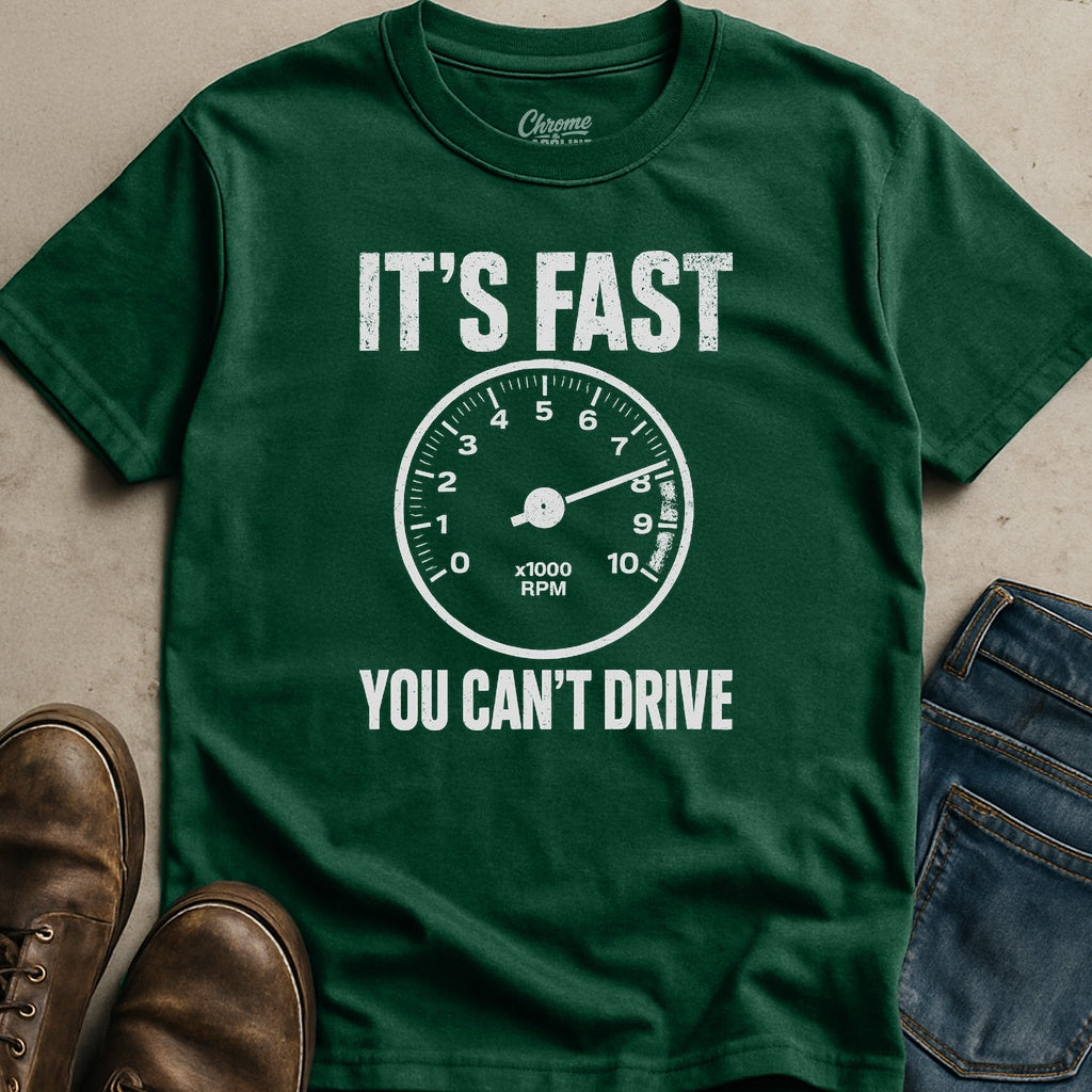 You Can't Drive T-Shirt