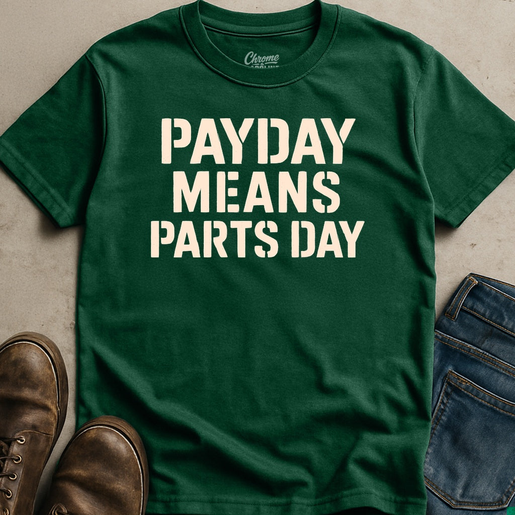 Payday Means Parts Day T-Shirt