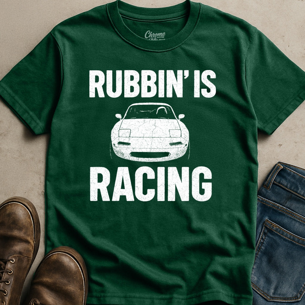 Rubbin Is Racing T-Shirt