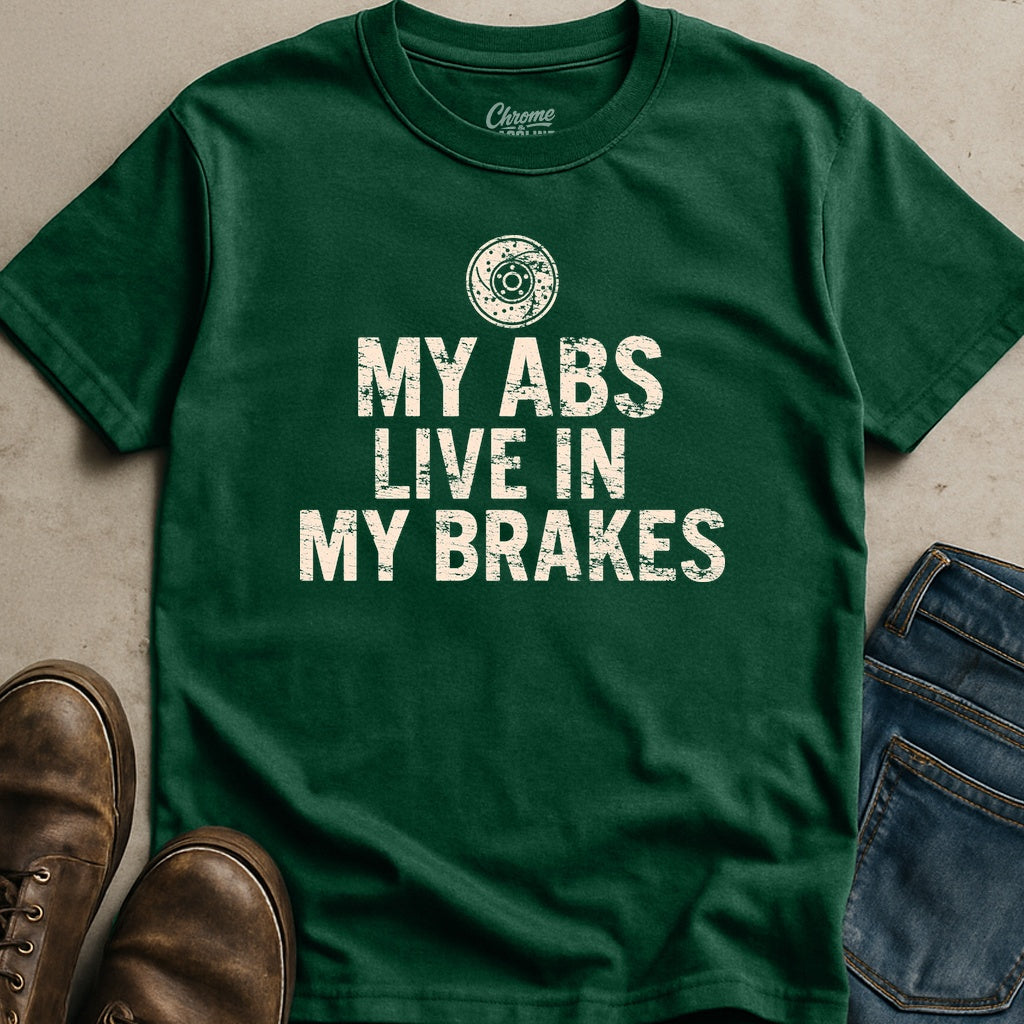 My Abs Live In My Brakes T-Shirt