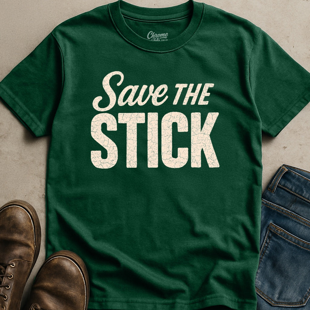 Save The Stick T-Shirt
