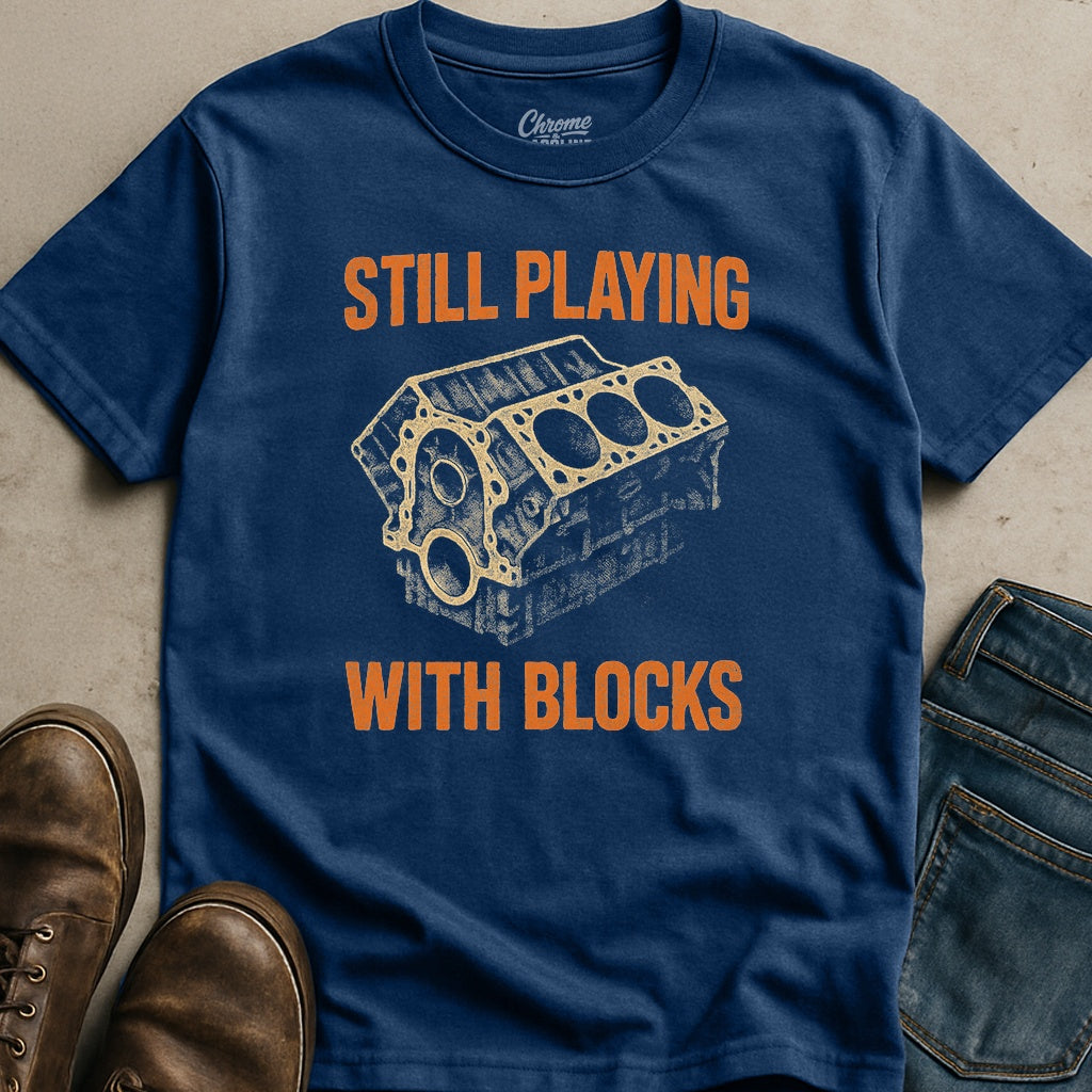 Still Playing With Blocks T-Shirt