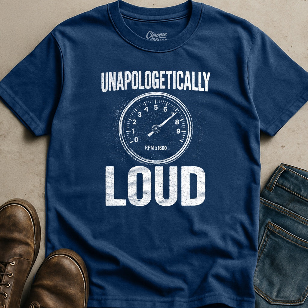 Unapologetically Loud T-Shirt