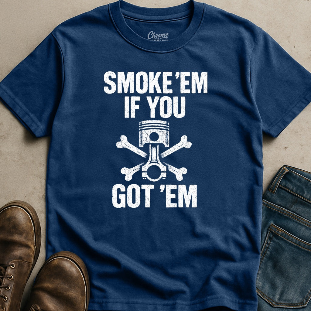 Smoke 'Em T-Shirt