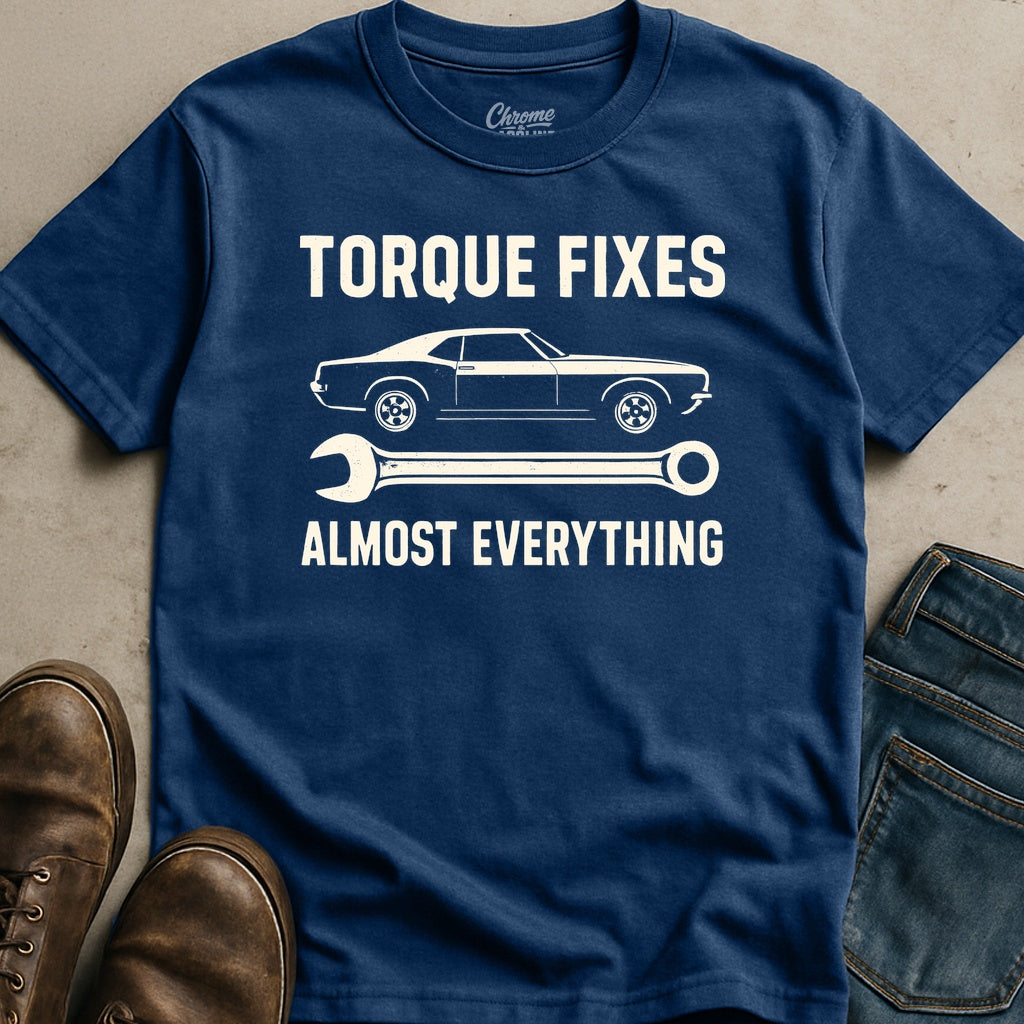 Torque Fixes Almost Everything T-Shirt