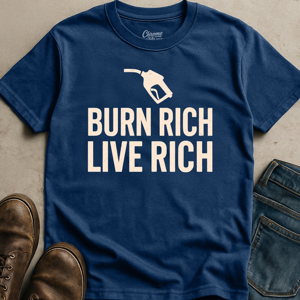 Burn Rich Live Rich T-Shirt