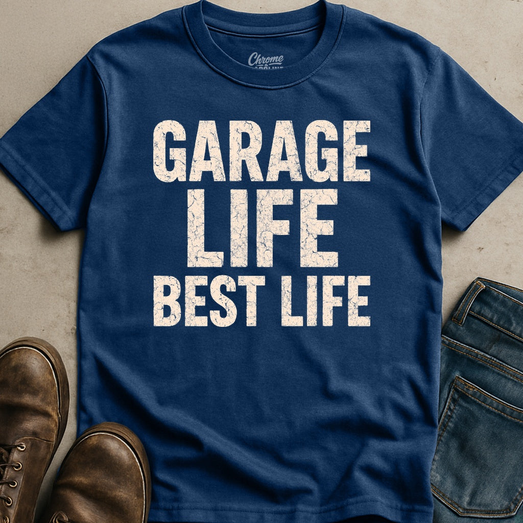 Garage Life Best Life T-Shirt