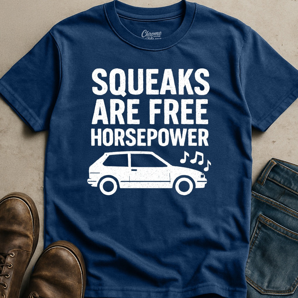 Squeaks Are Free Horsepower T-Shirt